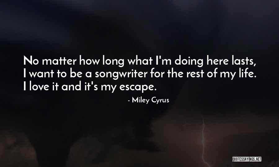 Nothing Lasts Long Quotes By Miley Cyrus Nothing Lasts Long Quotes By Miley Cyrus