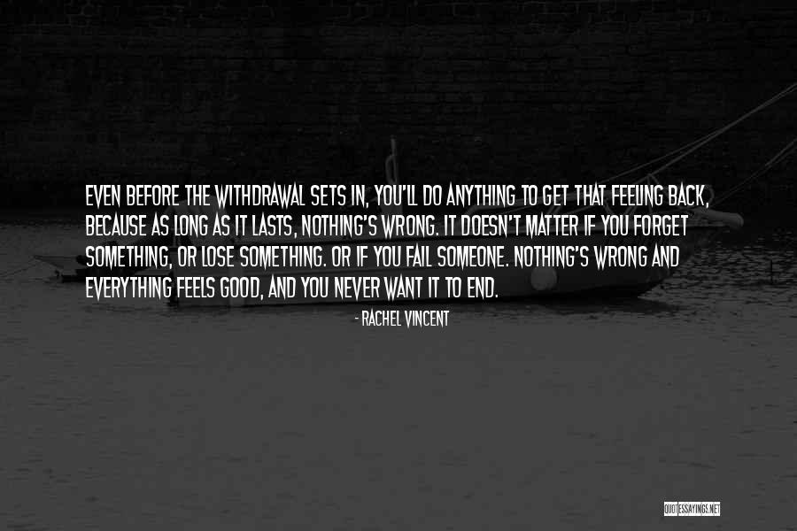 Nothing Lasts Long Quotes By Rachel Vincent Nothing Lasts Long Quotes By Rachel Vincent
