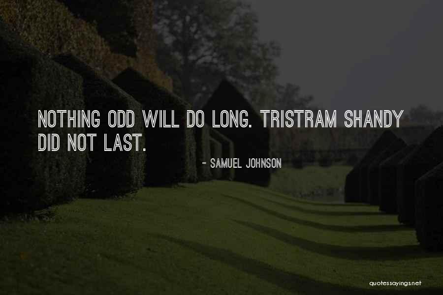 Nothing Lasts Long Quotes By Samuel Johnson Nothing Lasts Long Quotes By Samuel Johnson