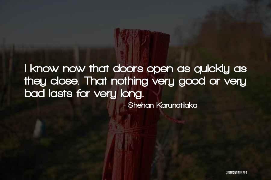 Nothing Lasts Long Quotes By Shehan Karunatilaka Nothing Lasts Long Quotes By Shehan Karunatilaka