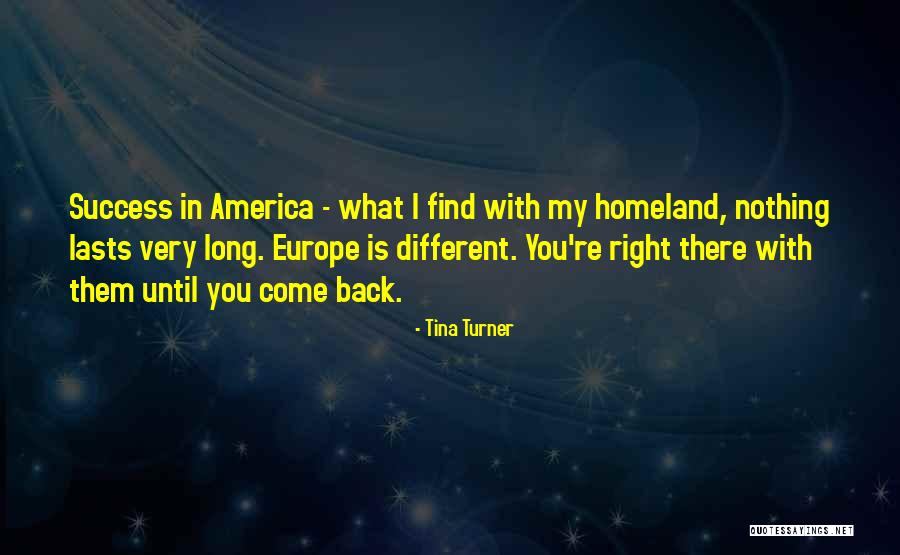 Nothing Lasts Long Quotes By Tina Turner Nothing Lasts Long Quotes By Tina Turner