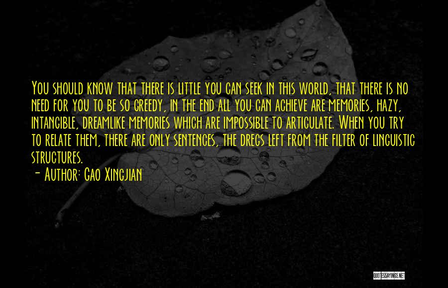 Nothing Left But Memories Quotes By Gao Xingjian