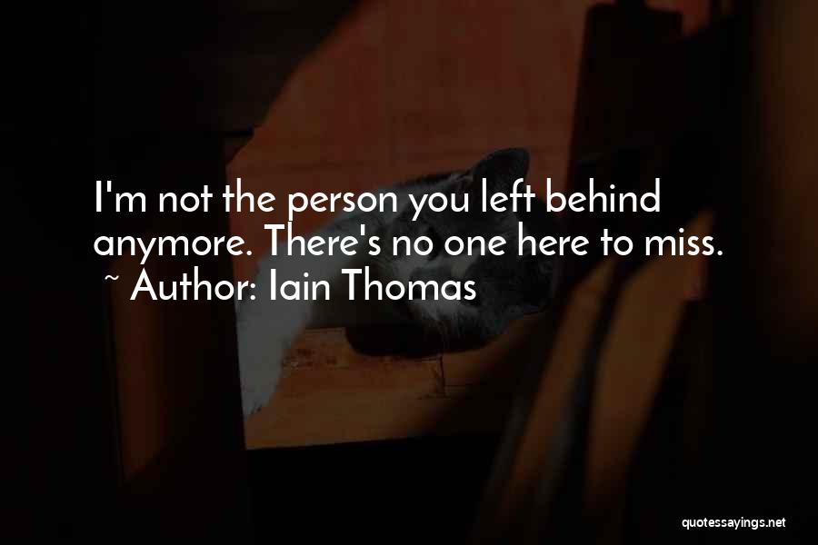 Nothing Left For Me Here Quotes By Iain Thomas