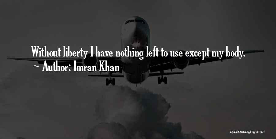 Nothing Left Quotes By Imran Khan