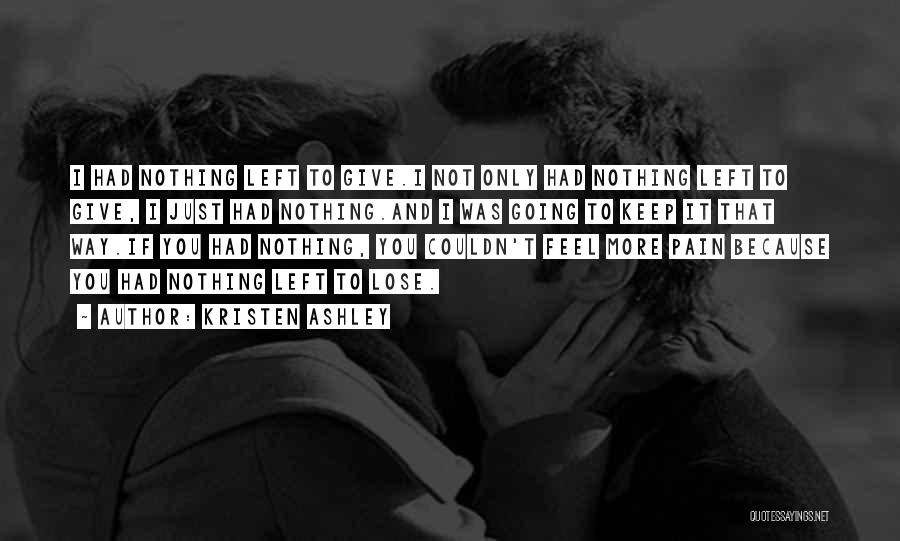 Nothing Left Quotes By Kristen Ashley