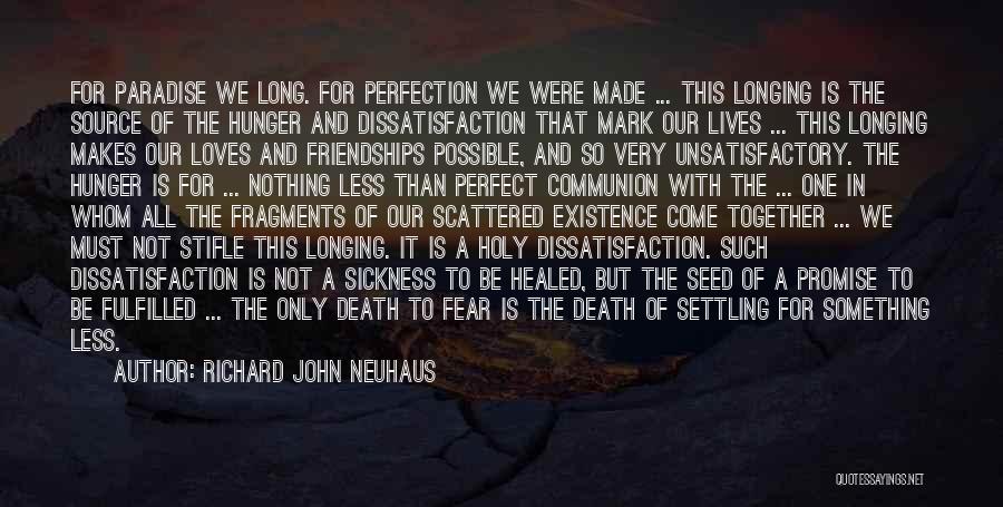 Nothing Less Than Perfect Quotes By Richard John Neuhaus