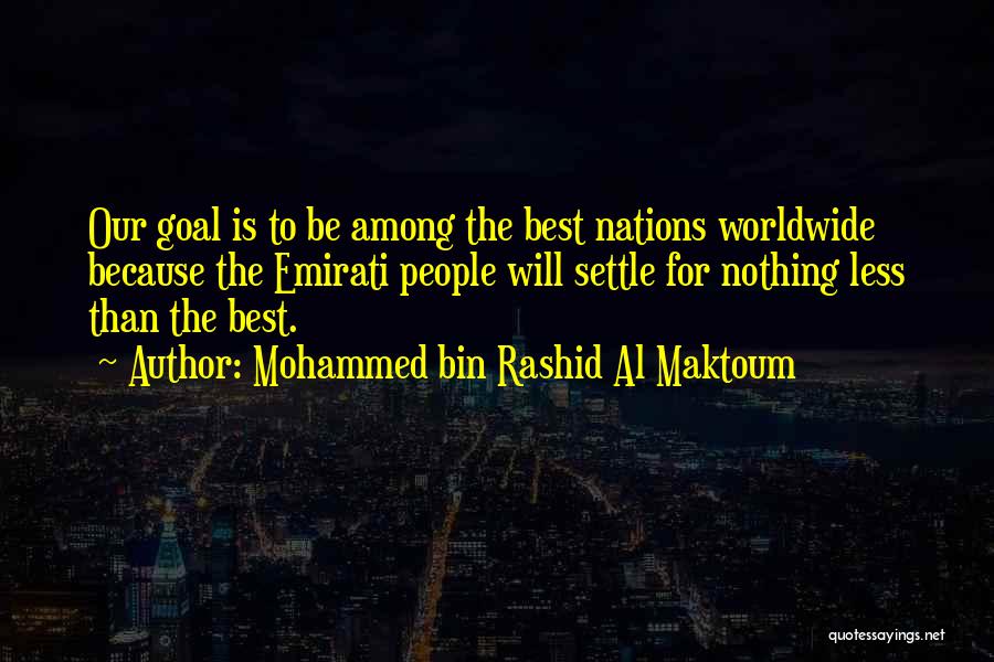 Nothing Less Than The Best Quotes By Mohammed Bin Rashid Al Maktoum