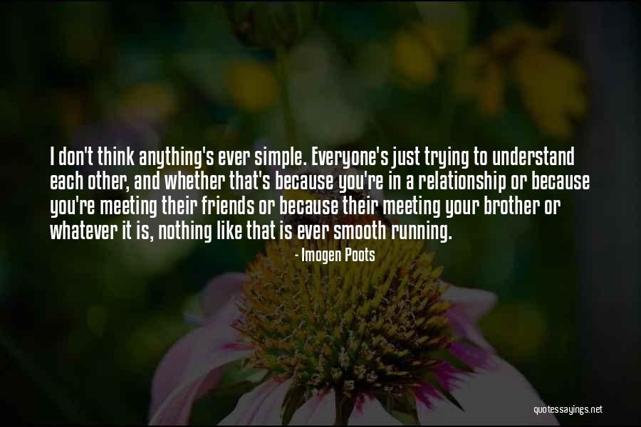 Nothing Like Anything Quotes By Imogen Poots Nothing Like Anything Quotes By Imogen Poots