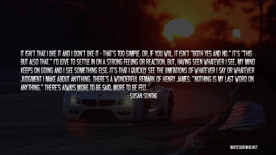 Nothing Like Anything Quotes By Susan Sontag Nothing Like Anything Quotes By Susan Sontag