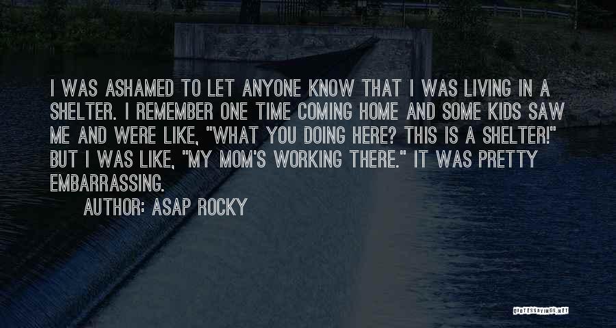Nothing Like Coming Home Quotes By ASAP Rocky