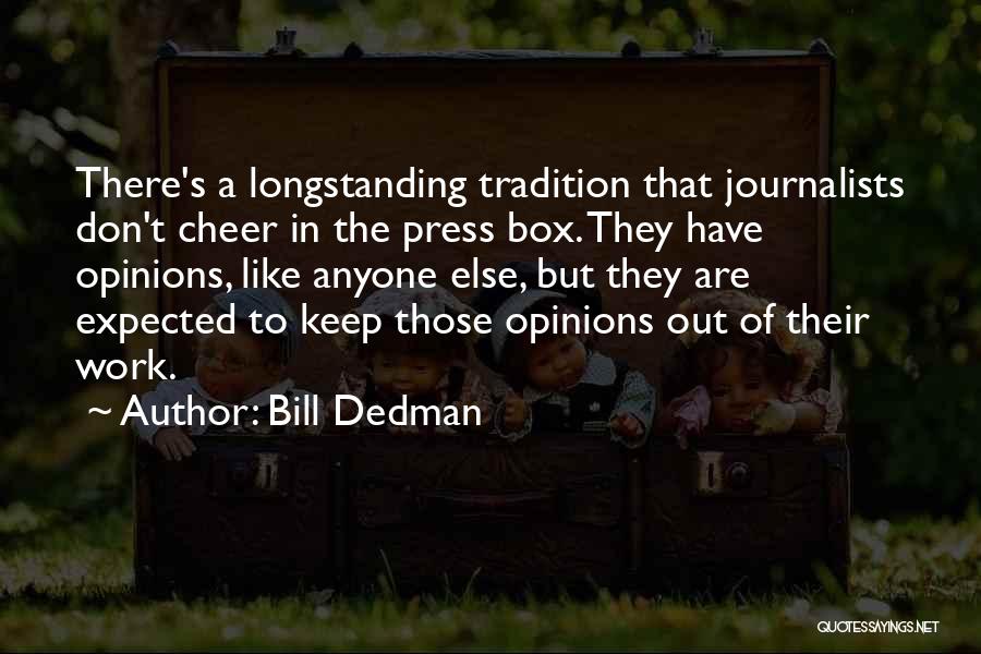 Nothing Like I Expected Quotes By Bill Dedman