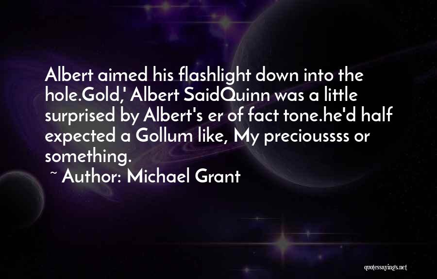 Nothing Like I Expected Quotes By Michael Grant