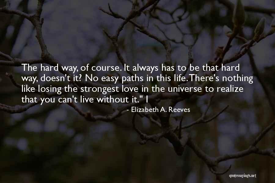 Nothing Like Love Quotes By Elizabeth A. Reeves