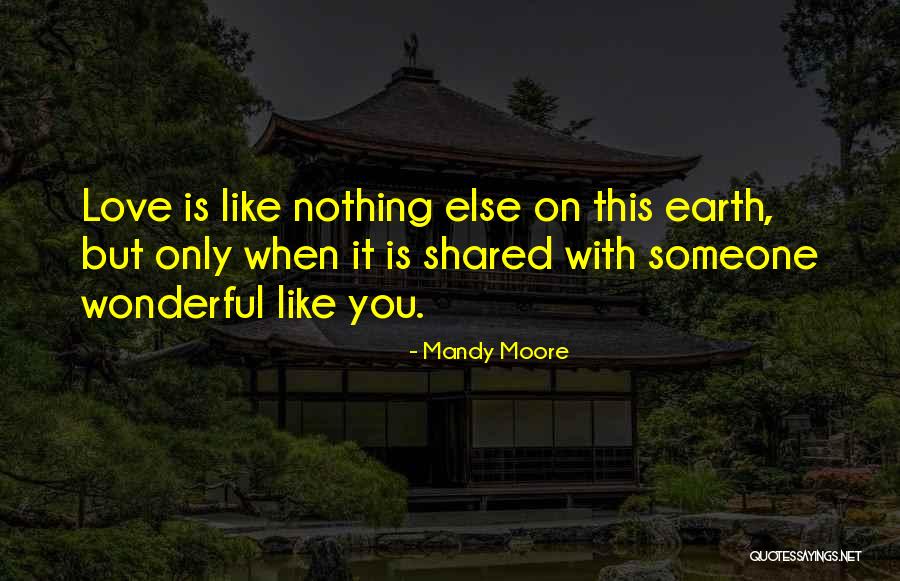 Nothing Like Love Quotes By Mandy Moore