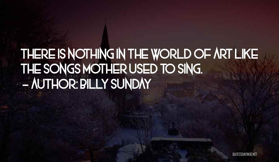Nothing Like Mother Quotes By Billy Sunday