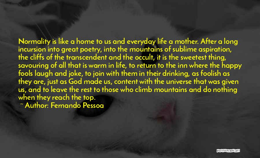 Nothing Like Mother Quotes By Fernando Pessoa