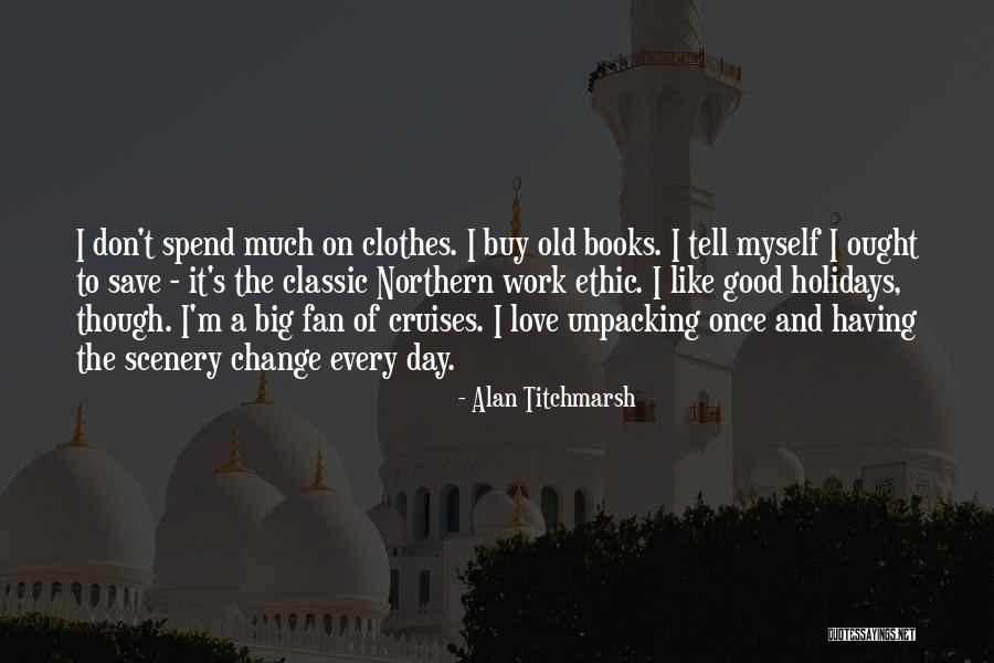 Nothing Like The Holidays Quotes By Alan Titchmarsh Nothing Like The Holidays Quotes By Alan Titchmarsh