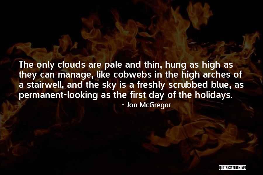 Nothing Like The Holidays Quotes By Jon McGregor Nothing Like The Holidays Quotes By Jon McGregor