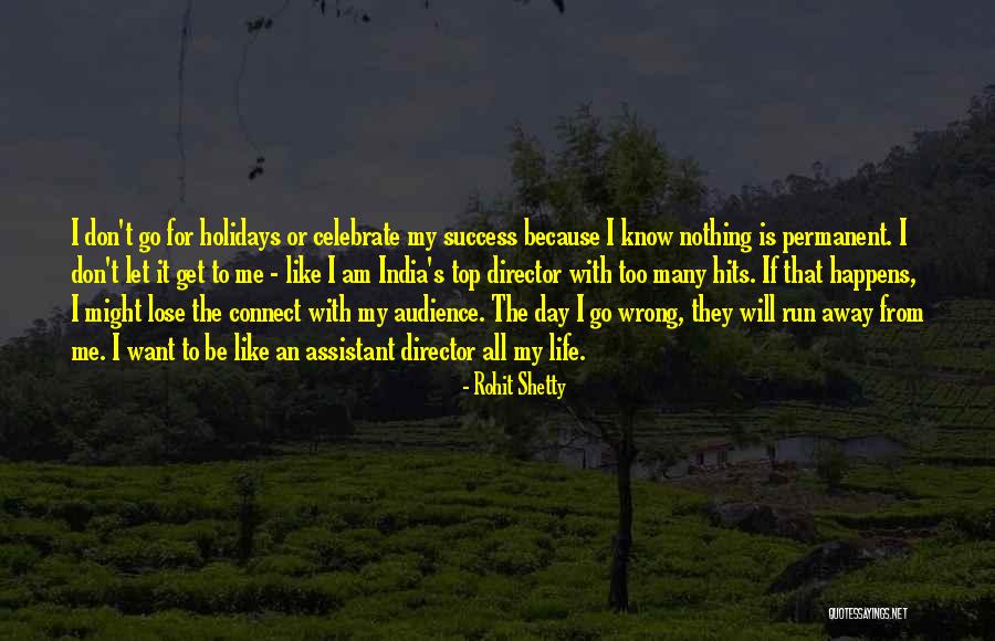 Nothing Like The Holidays Quotes By Rohit Shetty Nothing Like The Holidays Quotes By Rohit Shetty