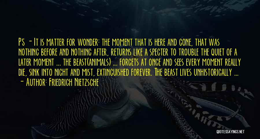 Nothing Lives Forever Quotes By Friedrich Nietzsche