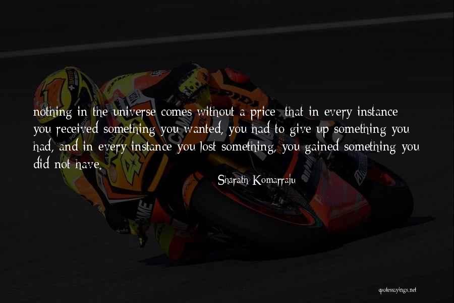 Nothing Lost Nothing Gained Quotes By Sharath Komarraju Nothing Lost Nothing Gained Quotes By Sharath Komarraju