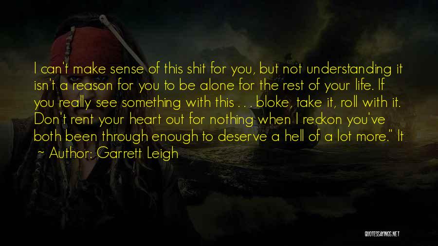 Nothing Make Sense Quotes By Garrett Leigh