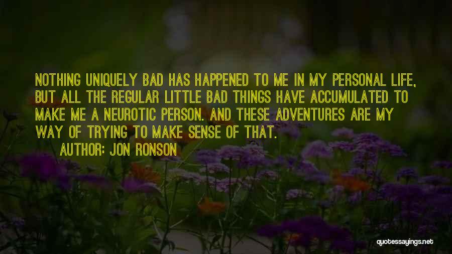 Nothing Make Sense Quotes By Jon Ronson