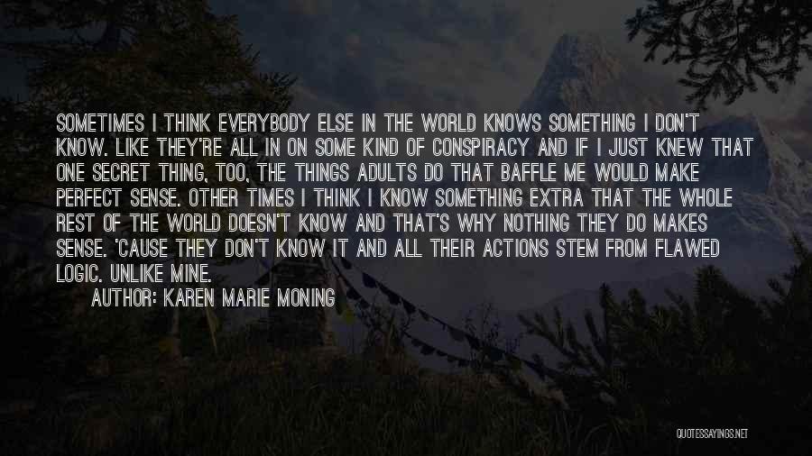 Nothing Make Sense Quotes By Karen Marie Moning