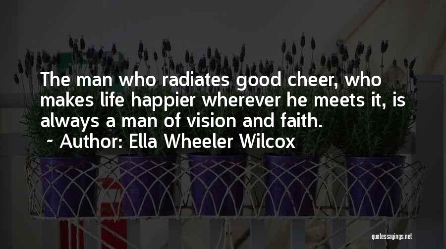 Nothing Makes Me Happier Than Quotes By Ella Wheeler Wilcox