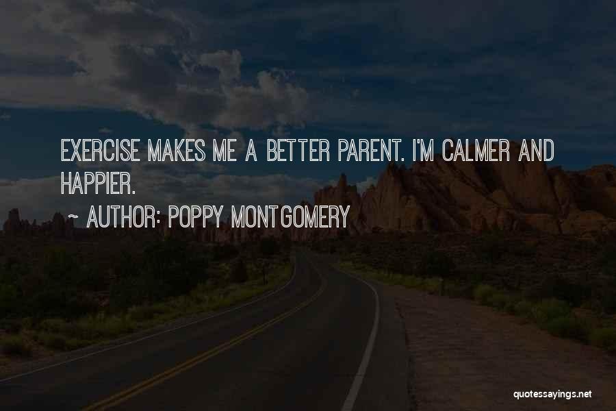Nothing Makes Me Happier Than Quotes By Poppy Montgomery