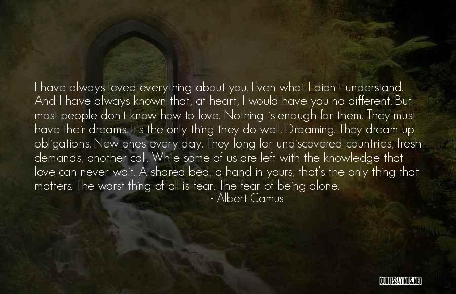 Nothing Matters But Love Quotes By Albert Camus Nothing Matters But Love Quotes By Albert Camus