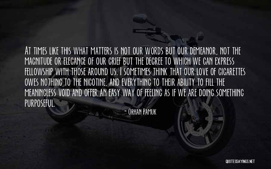Nothing Matters But Love Quotes By Orhan Pamuk Nothing Matters But Love Quotes By Orhan Pamuk