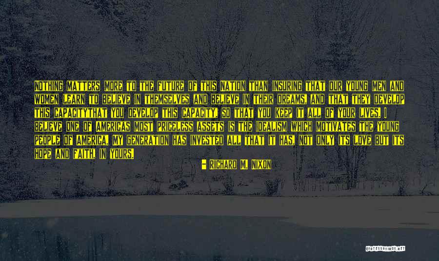 Nothing Matters But Love Quotes By Richard M. Nixon Nothing Matters But Love Quotes By Richard M. Nixon