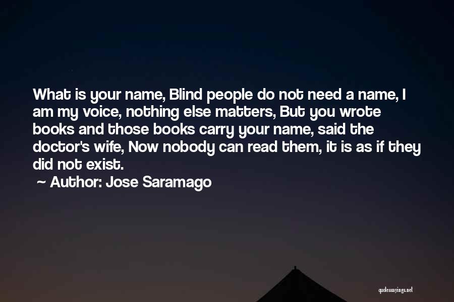 Nothing Matters Now Quotes By Jose Saramago