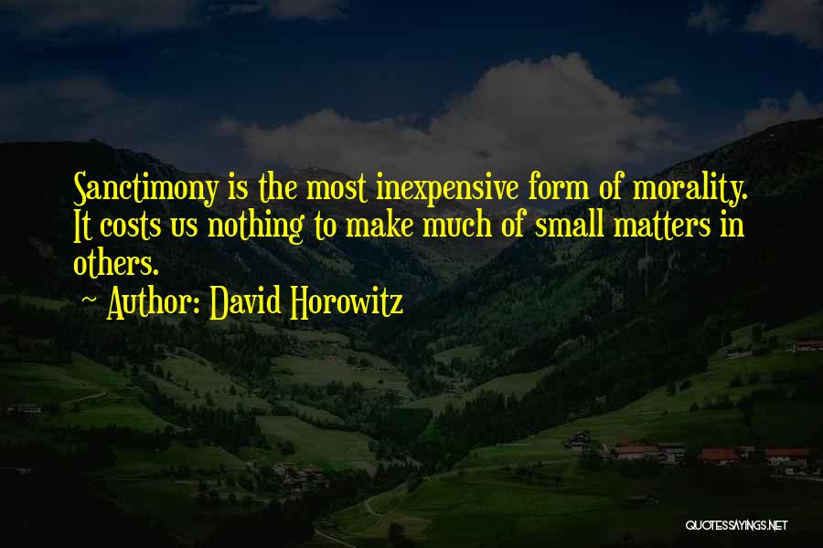 Nothing Matters Quotes By David Horowitz