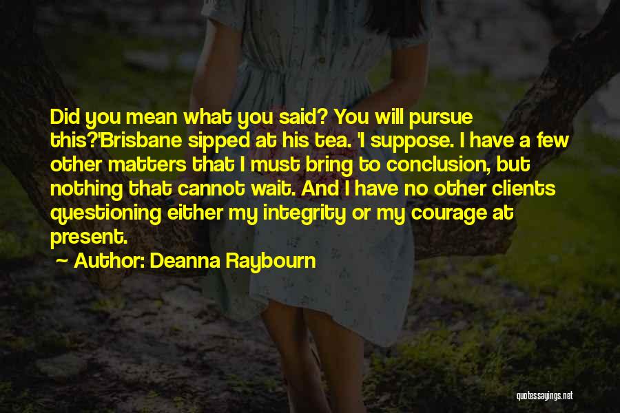 Nothing Matters Quotes By Deanna Raybourn