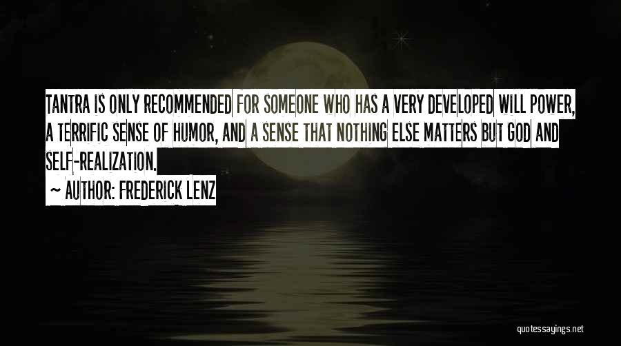 Nothing Matters Quotes By Frederick Lenz