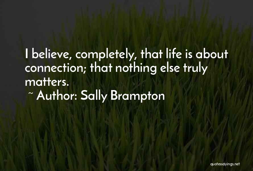 Nothing Matters Quotes By Sally Brampton
