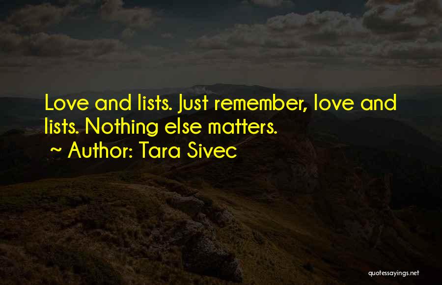 Nothing Matters Quotes By Tara Sivec