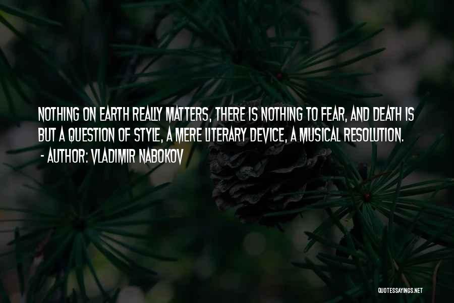 Nothing Matters Quotes By Vladimir Nabokov