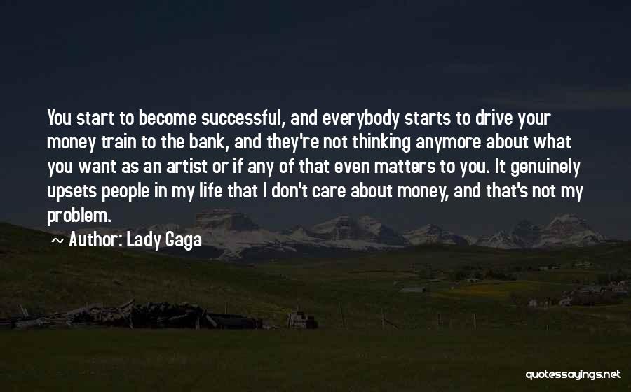 Nothing Matters To Me Anymore Quotes By Lady Gaga