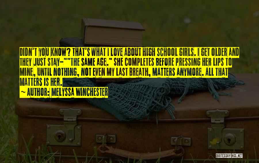 Nothing Matters To Me Anymore Quotes By Melyssa Winchester