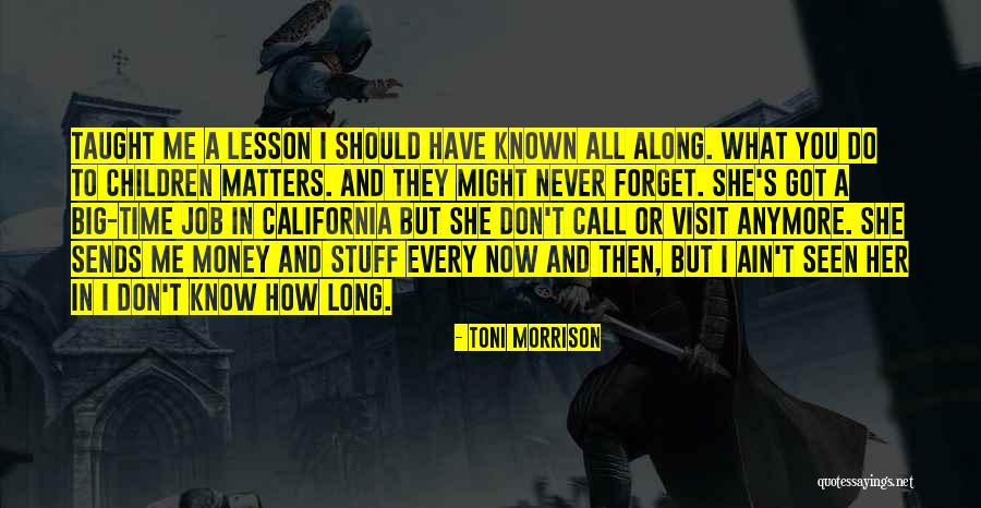 Nothing Matters To Me Anymore Quotes By Toni Morrison Nothing Matters To Me Anymore Quotes By Toni Morrison