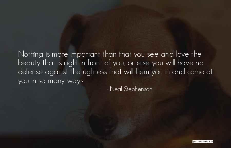 Nothing More Important Than Love Quotes By Neal Stephenson Nothing More Important Than Love Quotes By Neal Stephenson