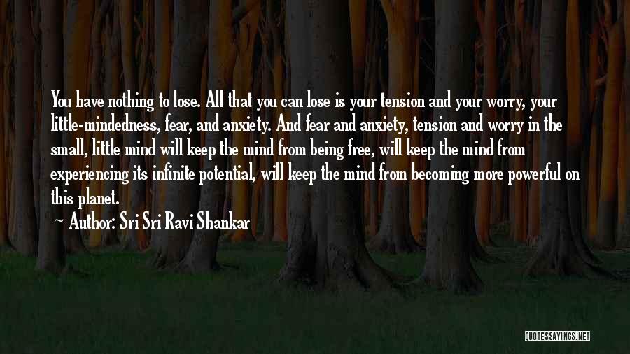Nothing More To Lose Quotes By Sri Sri Ravi Shankar