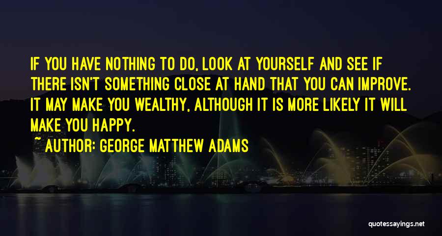 Nothing More You Can Do Quotes By George Matthew Adams