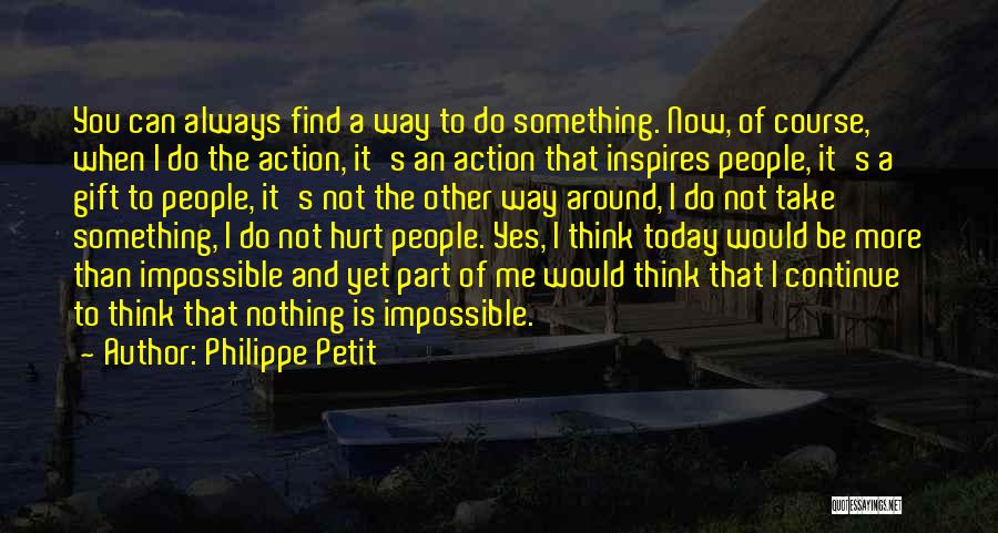 Nothing More You Can Do Quotes By Philippe Petit