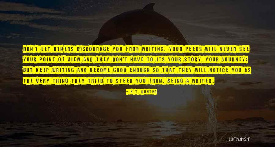 Nothing Never Being Good Enough Quotes By K.T. Hunter Nothing Never Being Good Enough Quotes By K.T. Hunter