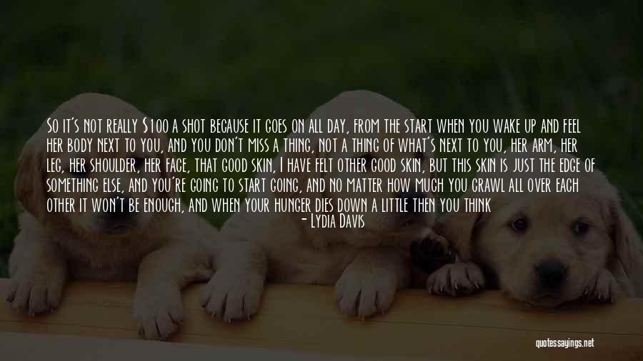 Nothing Never Being Good Enough Quotes By Lydia Davis Nothing Never Being Good Enough Quotes By Lydia Davis