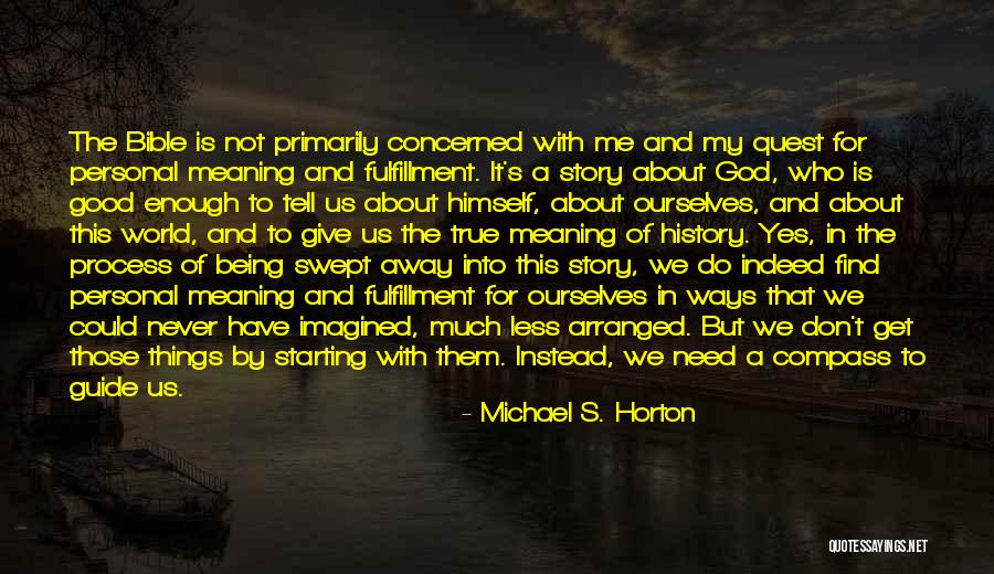 Nothing Never Being Good Enough Quotes By Michael S. Horton Nothing Never Being Good Enough Quotes By Michael S. Horton